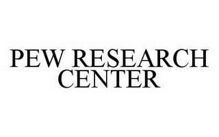 PEW RESEARCH CENTER