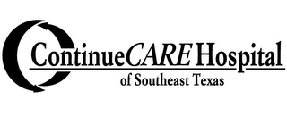 CONTINUE CARE HOSPITAL OF SOUTHEAST TEXAS