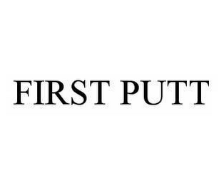 FIRST PUTT