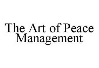 THE ART OF PEACE MANAGEMENT