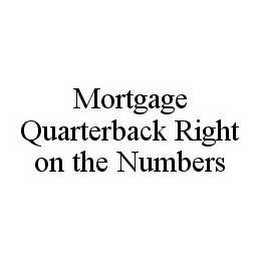 MORTGAGE QUARTERBACK RIGHT ON THE NUMBERS