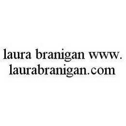 LAURA BRANIGAN WWW.LAURABRANIGAN.COM