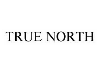 TRUE NORTH