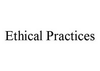 ETHICAL PRACTICES