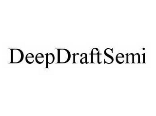 DEEPDRAFTSEMI