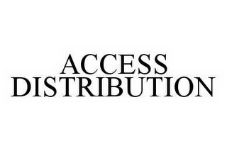 ACCESS DISTRIBUTION