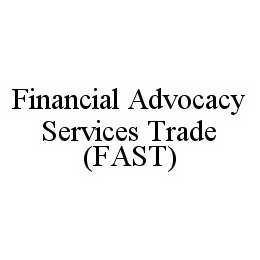 FINANCIAL ADVOCACY SERVICES TRADE (FAST)