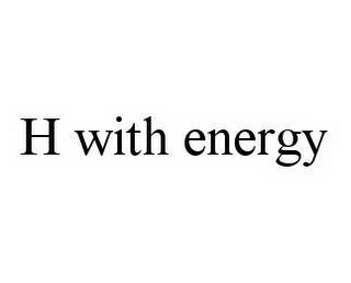 H WITH ENERGY