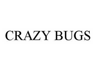 CRAZY BUGS