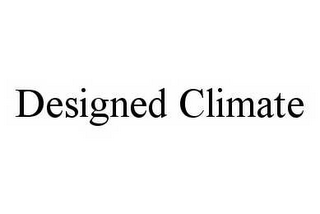 DESIGNED CLIMATE