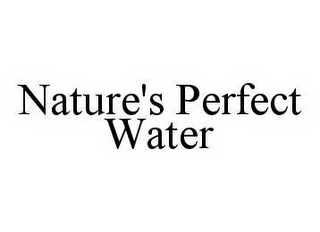 NATURE'S PERFECT WATER