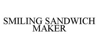 SMILING SANDWICH MAKER