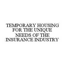 TEMPORARY HOUSING FOR THE UNIQUE NEEDS OF THE INSURANCE INDUSTRY