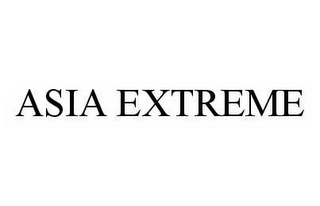 ASIA EXTREME