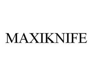 MAXIKNIFE