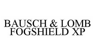 BAUSCH & LOMB FOGSHIELD XP