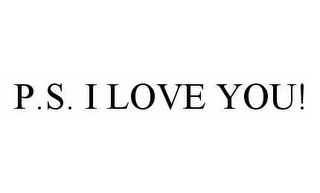 P.S. I LOVE YOU!