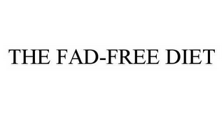 THE FAD-FREE DIET