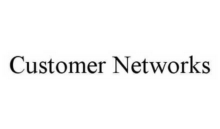 CUSTOMER NETWORKS