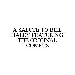 A SALUTE TO BILL HALEY FEATURING THE ORIGINAL COMETS