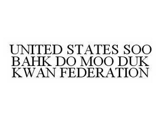 UNITED STATES SOO BAHK DO MOO DUK KWAN FEDERATION