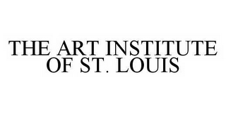 THE ART INSTITUTE OF ST.  LOUIS