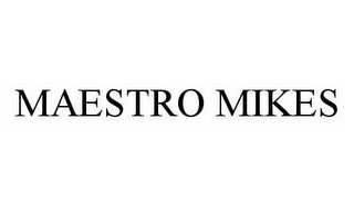 MAESTRO MIKES