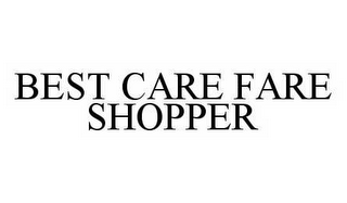 BEST CARE FARE SHOPPER