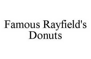 FAMOUS RAYFIELD'S DONUTS