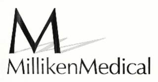 M MILLIKEN MEDICAL