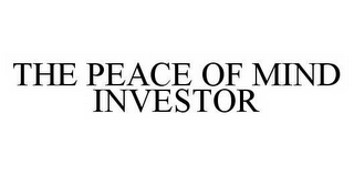 THE PEACE OF MIND INVESTOR