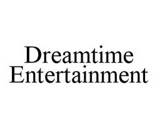 DREAMTIME ENTERTAINMENT