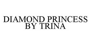 DIAMOND PRINCESS BY TRINA