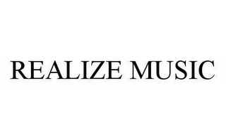 REALIZE MUSIC