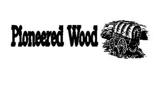 PIONEERED WOOD