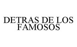 DETRAS DE LOS FAMOSOS