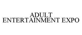 ADULT ENTERTAINMENT EXPO