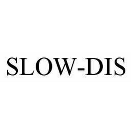 SLOW-DIS