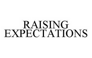 RAISING EXPECTATIONS