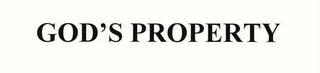 GOD'S PROPERTY