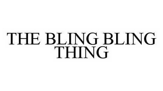 THE BLING BLING THING