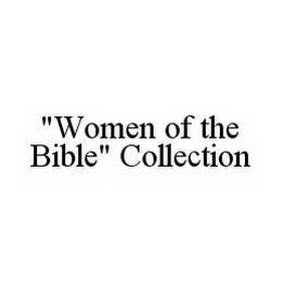"WOMEN OF THE BIBLE" COLLECTION