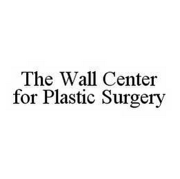 THE WALL CENTER FOR PLASTIC SURGERY