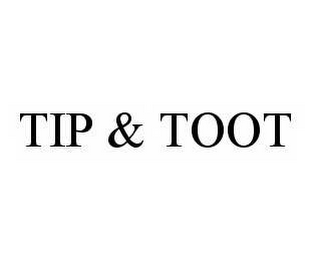 TIP & TOOT