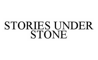 STORIES UNDER STONE