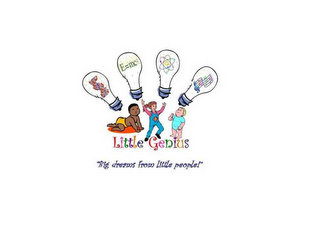 LITTLE GENIUS "BIG DREAMS FROM LITTLE PEOPLE!"