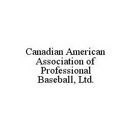 CANADIAN AMERICAN ASSOCIATION OF PROFESSIONAL BASEBALL, LTD.