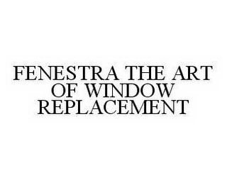 FENESTRA THE ART OF WINDOW REPLACEMENT