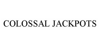 COLOSSAL JACKPOTS