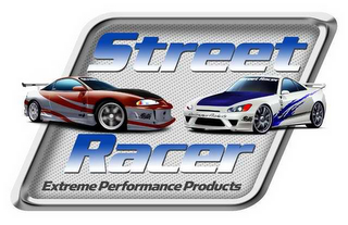 STREET RACER EXTREME PERFORMANCE PRODUCTS